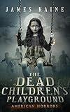 The Dead Children's Playground (American Horrors Book 1)