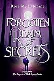 Forgotten Realm of Secrets: A Fantasy Fiction Adventure Middle Grade to Adult: Follow an unlikely hero’s coming-of-age journey through secrets, dangers, and mystery as he battles the supernatural