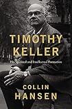 Timothy Keller: His Spiritual and Intellectual Formation