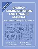 Church Administration and Finance Manual: Resources for Leading the Local Church