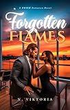 Forgotten Flames: A BWWM Interracial Multicultural Contemporary Enemies to Lovers Office Romance Novel (Unmasked Hearts Book 1)