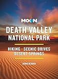 Moon Death Valley National Park: Hiking, Scenic Drives, Desert Springs (Moon National Parks Travel Guide)