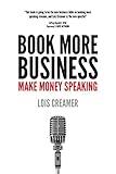 Book More Business: Make Money Speaking