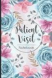 Patient Visit Notebook: Patient Visit Notes for Hospice and Home Health Nurses, 6 x 9 Inches