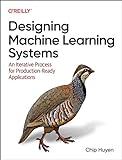 Designing Machine Learning Systems: An Iterative Process for Production-Ready Applications