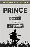 Prince The Artist: A Musical Icon's Biography (A life account and enduring impact)