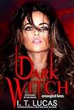 Dark Witch: Entangled Fates (The Children Of The Gods Paranormal Romance Book 83)