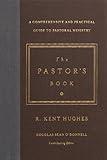 The Pastor's Book: A Comprehensive and Practical Guide to Pastoral Ministry