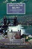 Bats in the Belfry: A London Mystery (British Library Crime Classics)