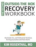 The SECOND Outside-the-Box Recovery Workbook: Illustrated, Fun, and Professional Handouts for Drug Counselors and Their Clients