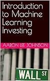 Introduction to Machine Learning Investing.