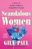 Scandalous Women: A Novel of Jackie Collins and Jacqueline Susann