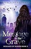 MESSAGE in the GRAVE: A psychic suspense thriller with a touch of romance (Messages of Murder Book 3)