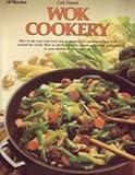 Wok Cookery : How to Use Your Wok Every Day to Stir-fry, Deep-fry, Steam, and Braise by Ceil Dyer (1977-01-01)