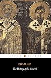 The History of the Church: From Christ to Constantine (Penguin Classics)