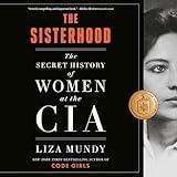 The Sisterhood: The Secret History of Women at the CIA