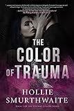 The Color of Trauma: Book 1 of the Psychic Colors Series