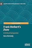 Frank Herbert's "Dune": A Critical Companion (Palgrave Science Fiction and Fantasy: A New Canon)