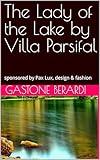 The Lady of the Lake by Villa Parsifal: sponsored by Pax Lux, design & fashion