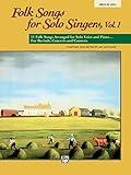 Folk Songs for Solo Singers, Vol 1: 11 Folk Songs Arranged for Solo Voice and Piano . . . For Recitals, Concerts, and Contests (Medium High Voice)