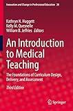 An Introduction to Medical Teaching: The Foundations of Curriculum Design, Delivery, and Assessment (Innovation and Change in Professional Education)