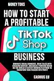 MONEY TOKS How to Start a Profitable TikTok Shop Business: Dominate Social Commerce, Drive Sales with Engaging Content, and Build a Thriving Brand on ... Platform (MONEY MAKING SERIES)