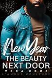 New Year With The Beauty Next Door : Vera Cruz (The State of Alamosa Book 14)