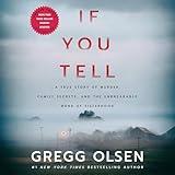 If You Tell: A True Story of Murder, Family Secrets, and the Unbreakable Bond of Sisterhood