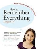 How to Remember Everything: Grades 6-8: 127 Memory Tricks to Help You Study Better (K-12 Study Aids)