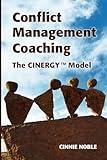 Conflict Management Coaching: The CINERGY™ Model