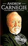 Andrew Carnegie: A Life from Beginning to End (Large Print Biography Books)