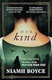 Her Kind: A thrilling and atmospheric historical novel based on the true story of Ireland's first witch trial