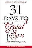 31 Days to Great Sex: Love. Friendship. Fun.