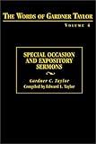 The Words of Gardner Taylor: Special Occasions and Expository Sermons (The Words of Gardner Taylor, Vol. 4)