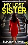 My Lost Sister: An absolutely gripping and emotional brand-new psychological thriller (Stunning Psychological Thrillers)