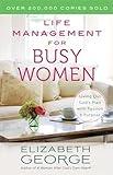 Life Management for Busy Women: Living Out God's Plan with Passion and Purpose