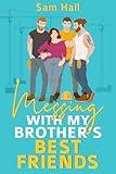 Messing With My Brother's Best Friends: A Contemporary Reverse Harem Rom Com Romance