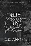 His Possession In Discretion: A Billionaire Workplace Romance (The Discretion Dynasty Book 1)