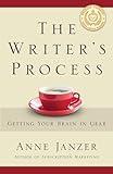 The Writer's Process: Getting Your Brain in Gear (The Writer's Process Series)