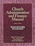 Church Administration and Finance Manual: Resources for Leading the Local Church