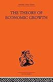 Theory of Economic Growth (Routledge Library Editions)