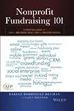 Nonprofit Fundraising 101: A Practical Guide to Easy to Implement Ideas and Tips from Industry Experts