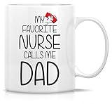 Retreez Funny Mug - My Favorite Nurse Calls Me Dad 11 Oz Ceramic Coffee Mugs - Funny, Sarcasm, Sarcastic, Motivational, Inspirational birthday gifts for daddy, dad, papa, father, father's day gift