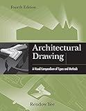 Architectural Drawing: A Visual Compendium of Types and Methods