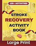 Stroke Recovery Workbook- Large Print: Activity Book for Traumatic Brain Injury and Aphasia Rehabilitation: Memory-Recovery Exercises for After-Stroke Patients