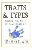 Traits & Types: Exploring Personality Types and Typologies