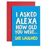 Funny Alexa Birthday Card for her - Alexa How Old am I? She just Laughed - Joke Birthday Card for him - Perfect Friend Birthday Cards - Lockdown Birthday Card - A5 Size (21cm by 14.8cm))