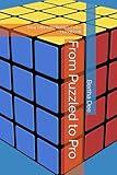 From Puzzled to Pro: Your Ultimate Rubik's Cube Handbook