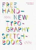 Free Hand: New Typography Sketchbooks