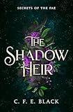 The Shadow Heir: A Standalone Fantasy Romance (Secrets of the Fae)